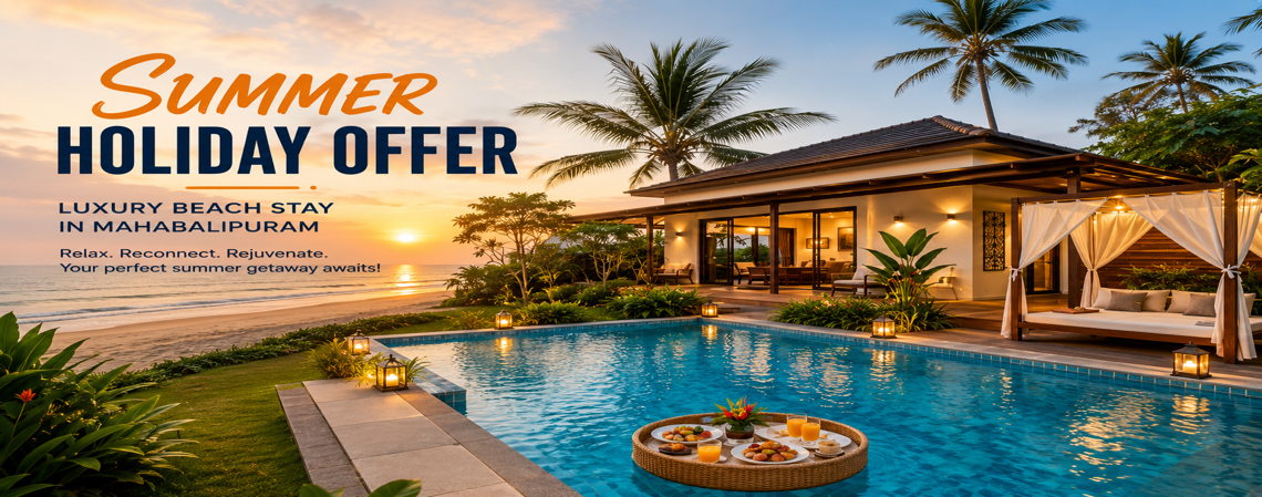 Summer Holiday Offer at Lotus Villa – Luxury Beach Stay in Mahabalipuram
