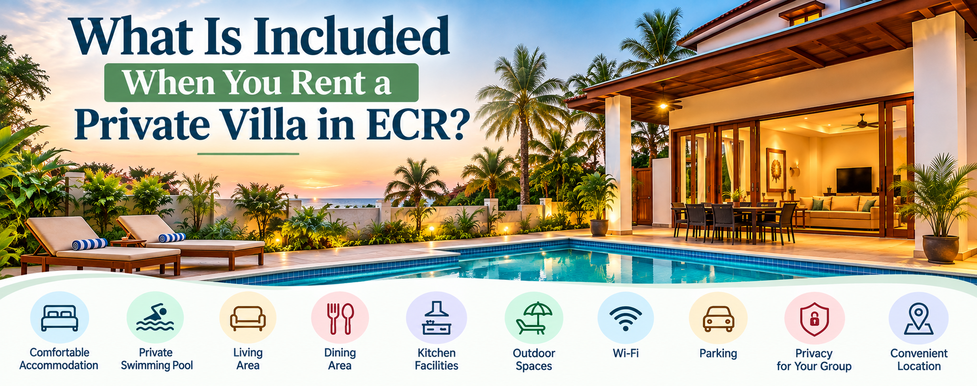 What Is Included in a Private Villa Rental in ECR?
