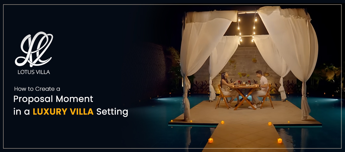 How to Create a Proposal Moment in a Luxury Villa Setting
