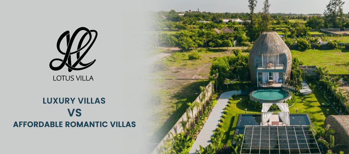 Luxury vs Affordable Romantic Villas: Does Price Equal Passion?