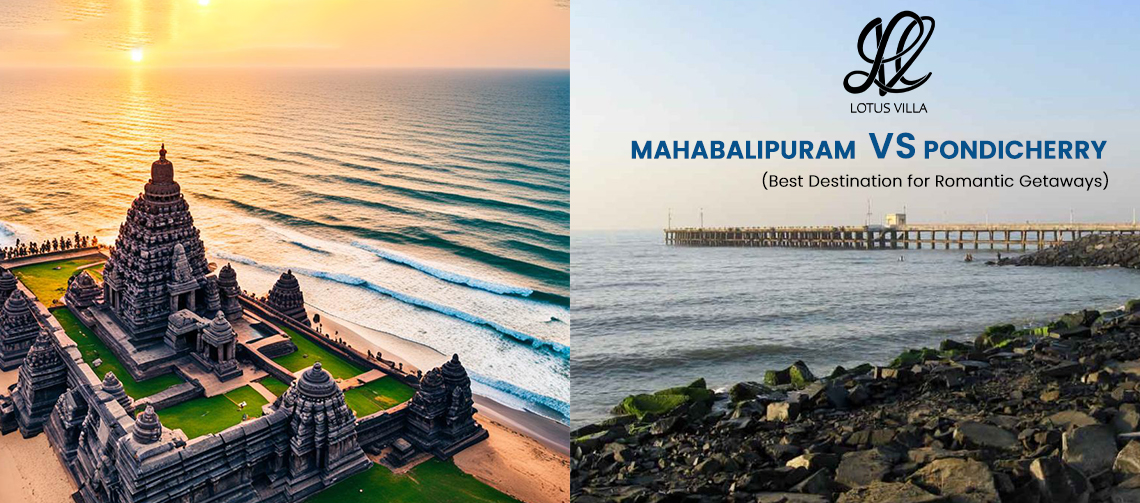 Mahabalipuram vs Pondicherry: Best Destination for Romantic Getaways