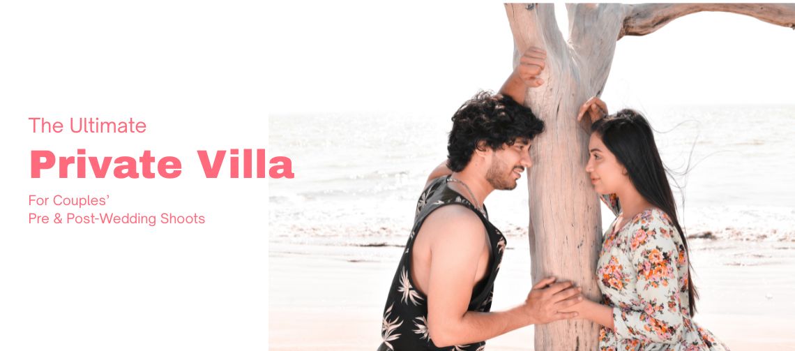 The Ultimate Private Villa for Couples� Pre & Post-Wedding Shoots