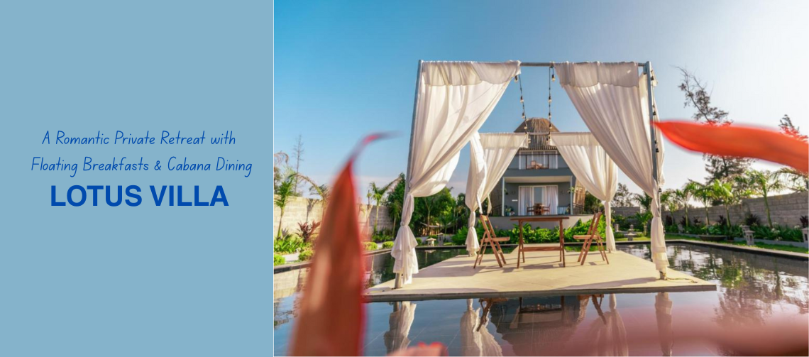 Lotus Villa: A Romantic Private Retreat with Floating Breakfasts & Cabana Dining